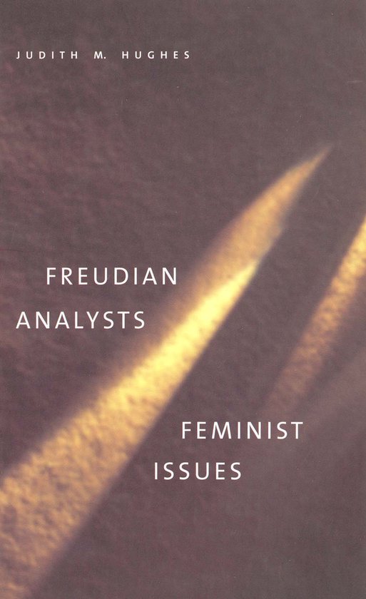 Freudian Analysts/Feminist Issues - Judith M. Hughes, L. M. Kaganovich