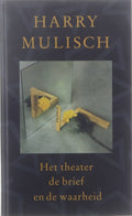 Het theater de brief en de waarheid - Harry Mulisch