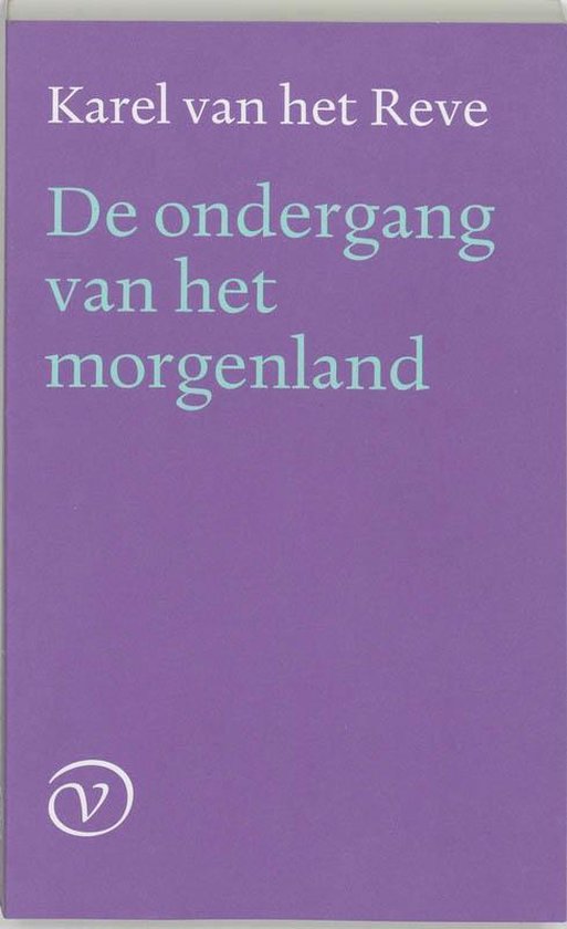 Ondergang Van Het Morgenland - Karel van het Reve