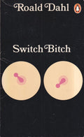 Switch Bitch / Druk 1 - Roald Dahl