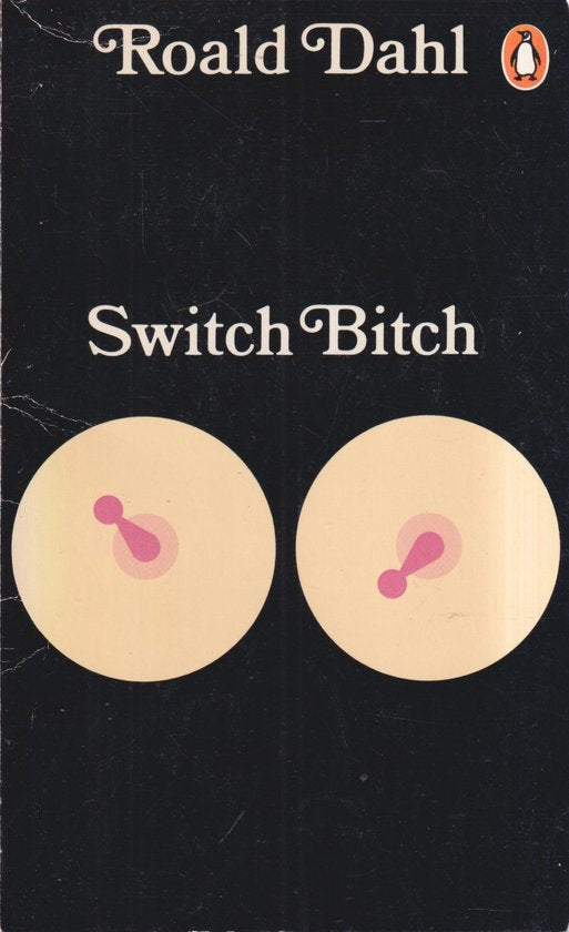 Switch Bitch / Druk 1 - Roald Dahl