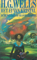 Het ei van kristal - H.G. Wells, Manuel van Loggem (samenstelling en inleiding)