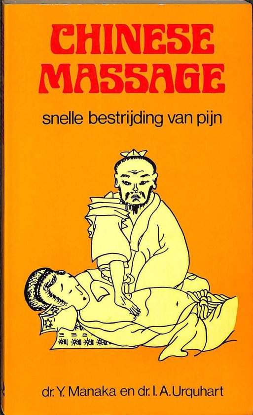 Chinese massage - Snelle bestrijding van pijn - Y. Manaka, I.A. Urquhart