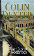 Last Bus to Woodstock - Colin Dexter, Dexter Colin