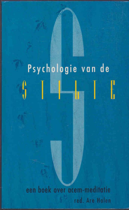 PSYCHOLOGIE VAN DE STILTE. EEN BOEK OVER - Are Holen