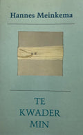 Te kwader min - Hans Meinkema, H. Meinkema