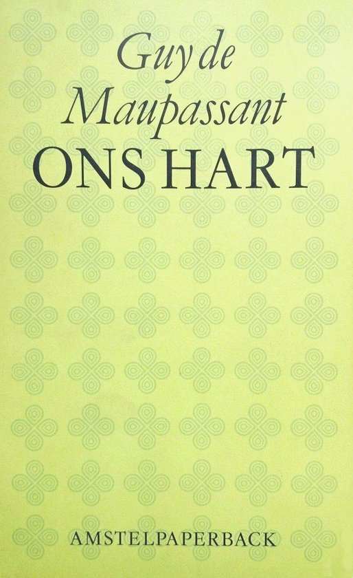 ONS HART - Guy de Maupassant, H.E. van Praag - van Praag