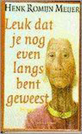 Leuk dat je nog even langs... - Romijn M