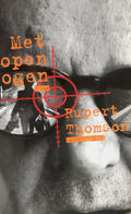Met open ogen - rupert thomson