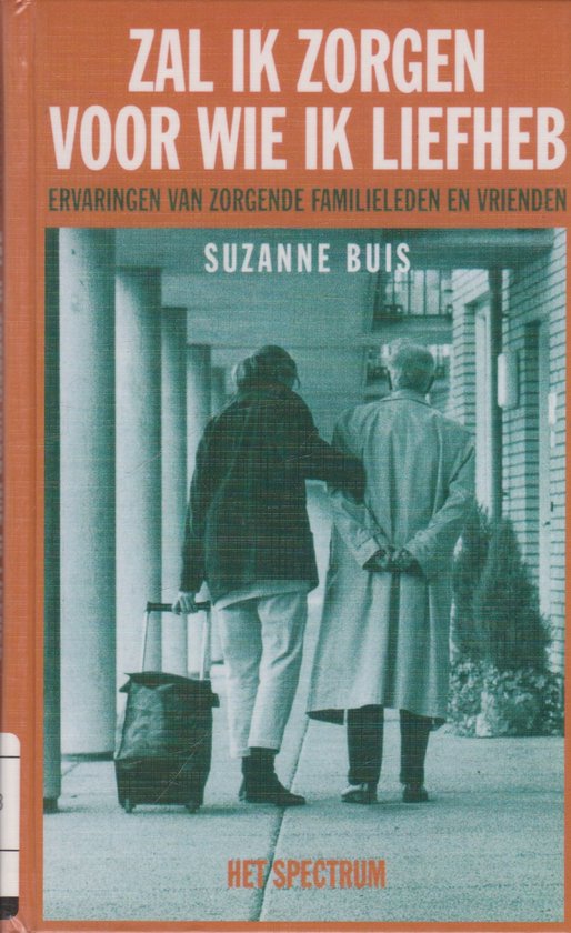 ZAL IK ZORGEN VOOR WIE IK LIEFHEB - Suzanne Buis
