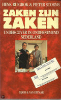 Zaken zijn zaken: undercover in ondernemend Nederland - Ruigrok