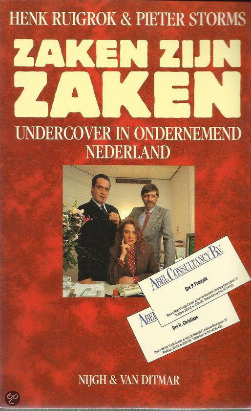 Zaken zijn zaken: undercover in ondernemend Nederland - Ruigrok
