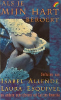 Als je mijn hart beroert - Isabel Allende, Laura Esquivel, e.a.
