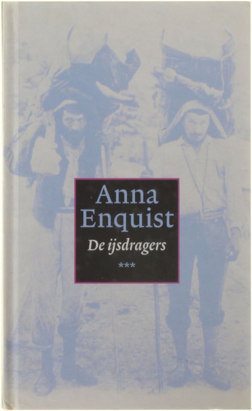 De ijsdragers | - Anna Enquist