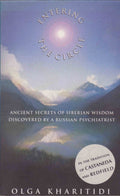 Entering the Circle : Ancient Secrets of Siberian Wisdom Discovered by a Russian Psychiatrist - Olga Kharitidi