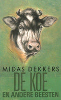 De koe en andere verhalen - Midas Dekkers