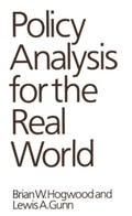 Policy Analysis for the Real World - Brian W. Hogwood, Lewis A. Gunn
