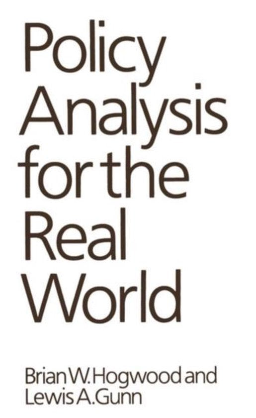 Policy Analysis for the Real World - Brian W. Hogwood, Lewis A. Gunn