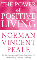 Power Of Positive Living - Norman Vincent Peale