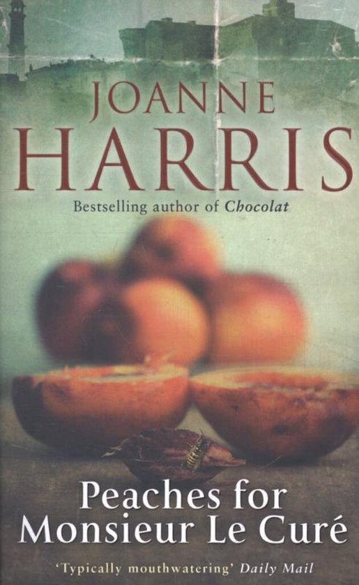 Peaches for Monsieur le Curé (Chocolat 3) - Harris Joanne, Joanne Harris