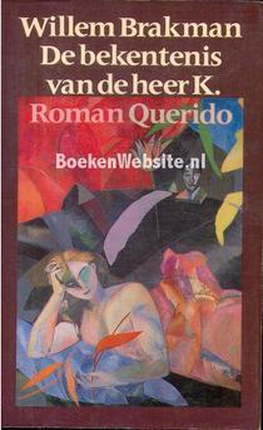 De bekentenis van de heer K - Willem Brakman