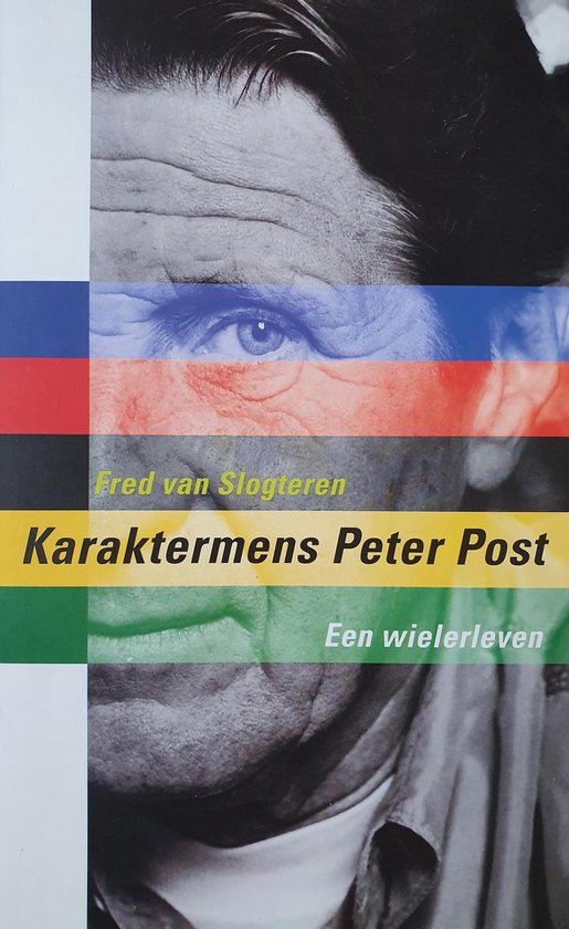 Karaktermens peter post een wielerleven - Van Slogteren