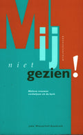 Mij niet gezien ! - Joke Westerhof - Goedvolk