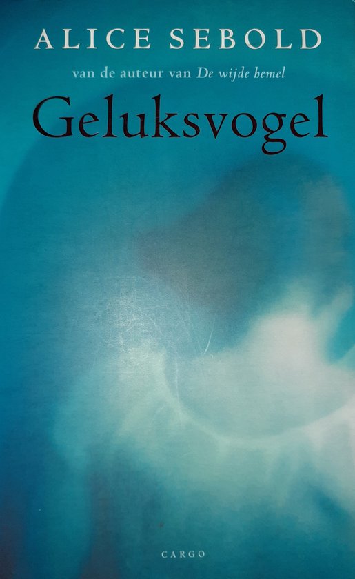Geluksvogel - Alice Sebold