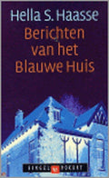 Berichten van het Blauwe Huis - Hella S. Haasse, H.S. Haasse