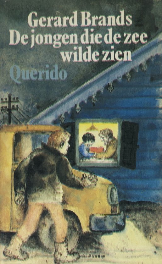 De jongen die de zee wilde zien - Gerard Brands, J. Dalenoord