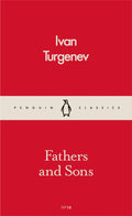 Fathers and Sons - Ivan Sergeyevich Turgenev, Ivan Sergeevich Turgenev