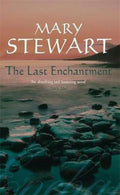 Last Enchantment - Mary Stewart