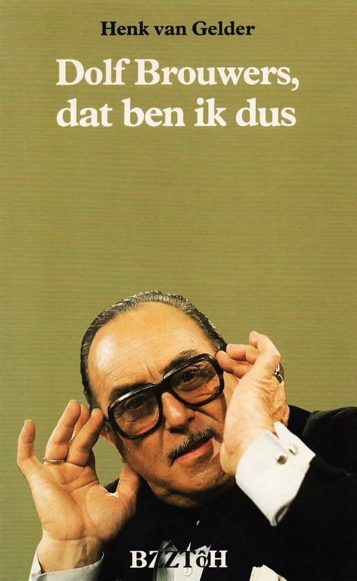 Dolf Brouwers, dat ben ik dus - Henk van Gelder, Dolf Brouwers