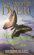 Niet morgen, maar nu - Wayne Dyer