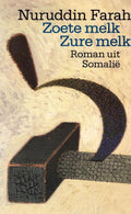 Zoete melk, zure melk - Nuruddin Farah