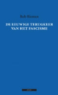 De eeuwige terugkeer van het fascisme - Rob Riemen