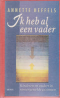 Ik heb al een vader - Heffels Annette