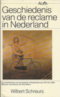 Geschiedenis reclame Nederland 1870 - 1980 - Wilbert Schreurs