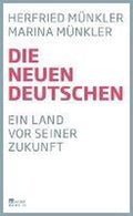 Die neuen Deutschen - Herfried Münkler, Marina Münkler