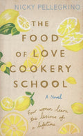 The Food of Love Cookery School - Nicky Pellegrino