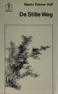 De Stille Weg - Manly Palmer Hall, Manly P Hall