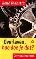 Overleven, hoe doe je dat ? - René F.W. Diekstra