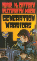 The Generation Warriors - Anne McCaffrey, Elizabeth Moon