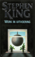 Werk in uitvoering - (Richard Bachman) - Stephen King