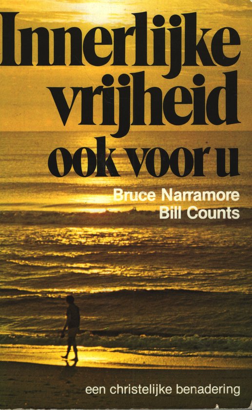 Innerlijke vrijheid ook voor u - Bruce Narramore, B. Counts