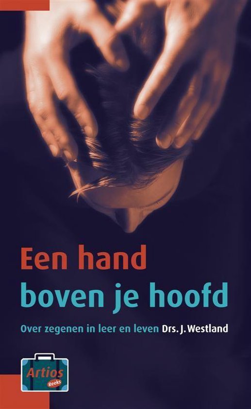 Artios - reeks 5 - Een hand boven je hoofd - J. Westland