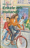 Enkele reis holland? - Visser Bert, Els Thijsse