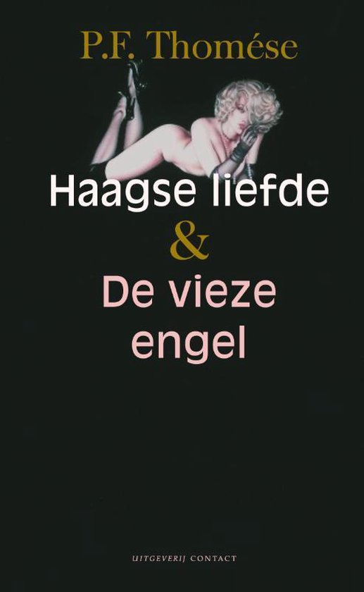 Haagse liefde & De vieze engel - P.F. Thomese