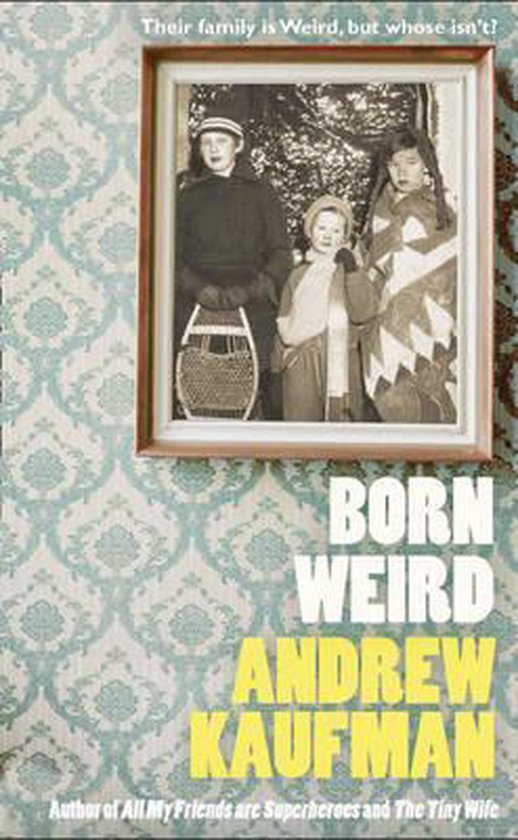 Born Weird - Andrew Kaufman