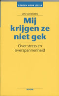 Zorgen voor jezelf - Mij krijgen ze niet gek - Jan Schouten
